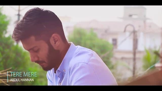 Tere Mere Song | Armaan Malik | Amaal Mallik | Cover by Abdul Hannan | Latest Hindi Songs 2017