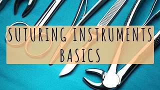 Suturing Instruments Basics Suturing Techniques for Beginners