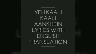 Yeh kaali kaali aankhein lyrics with English translation