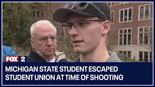 Michigan State student escaped student Union at time of shooting