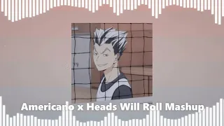 DJP - Americano x Heads Will Roll Mashup (★𝖘𝖑𝖔𝖜𝖊𝖉 𝖉𝖔𝖜𝖓★)