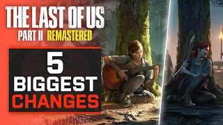 All the KEY CHANGES in The Last of Us Part II: Remastered...