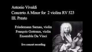 Antonio Vivaldi Concerto A Minor for  2 violins RV 523 III. Presto