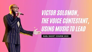 Victor Solomon, The Voice Contestant, Using Music to Lead