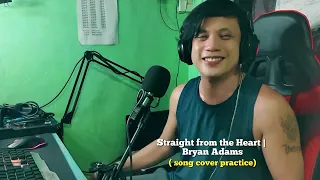 Straight from the Heart | Byran Adams - BN song cover practise