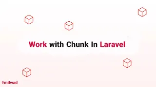 Laravel Eloquent Tips - Work with Chunk and Lazy Chunk in Eloquent