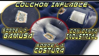 5 FORMAS DE PARCHAR DE COLCHON INFLABLE SOBRE LA GAMUSA,  LAS COSTURAS, Y CON DIFERENTES PEGAMENTOS