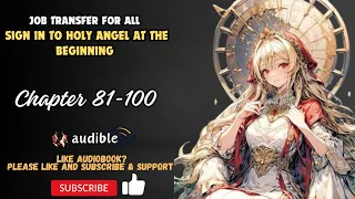 Job Transfer For All: Sign In To Holy Angel At The Beginning Chapter 81-100