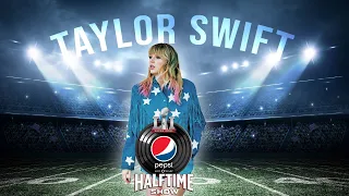 [FANMADE CONCEPT] Taylor Swift's Pepsi Super Bowl Halftime Show