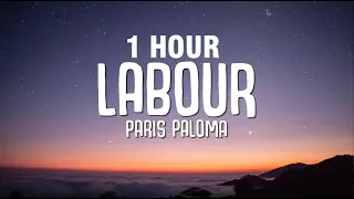 [1 HOUR] Paris Paloma - Labour (Lyrics)