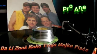 Pro Arte - Da Li Znaš Kako Tvoja Majka Plače /vinyl/