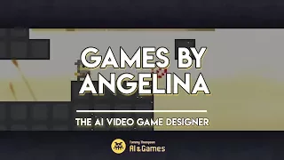 Games By ANGELINA, the AI Game Designer | AI and Games #20