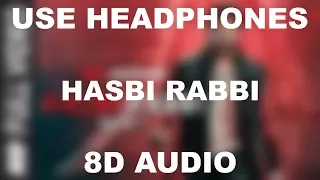 Hasbi Rabbi || Altamash Faridi & Kamaal Khan || 8D AUDIO || Use Headphones 🎧