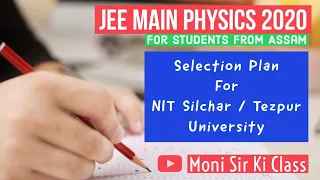 JEE Main 2020 Tips | For Students from Assam | Sure Selection in NIT Silchar, Tezpur  University