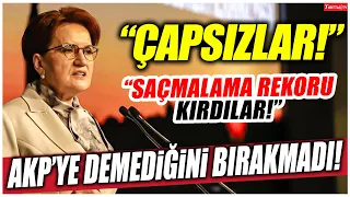 Meral Akşener’den AKP’ye çok sert ekonomi tepkisi! “Çapsızlar! Saçmalamada rekor kırdılar!”