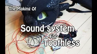 //The Making Of #16// Sound system for Toothless