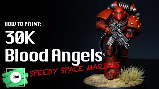 How to Speed Paint: 30k Blood Angels