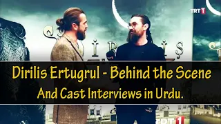 Dirilis Ertugrul | Behind the Scene and Cast Interviews in Urdu