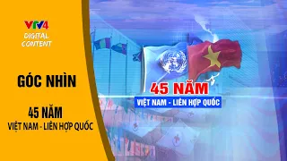 45 năm Việt Nam - Liên Hợp Quốc | VTV4