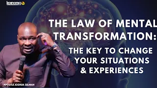 THE LAW OF MENTAL TRANSFORMATION|| THE KEY TO A CHANGED LIFE - Apostle Joshua Selman