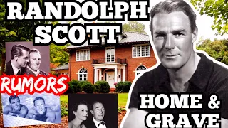 What Happened to RANDOLPH SCOTT? Home, Grave & RUMORS About CARY GRANT