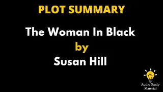Plot Summary Of The Woman In Black By Susan Hill - Summary Of The Woman In Black By Susan Hill