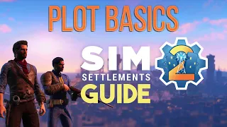 Sim Settlements 2 Guide Series: Plot Basics