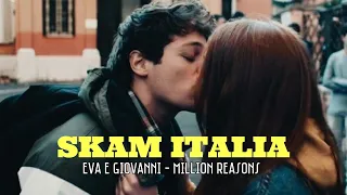 Eva+Giovanni [SKAM ITALIA] - Million reasons