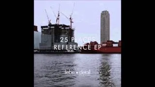 25 Places - Reference One (Original Mix)