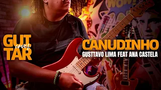 Canudinho - Gusttavo Lima Feat Ana Castela | Guitarra Cover | Renato Gobira