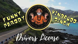 Drivers License Funny Indian Parody Remix | Vindaloo Singh