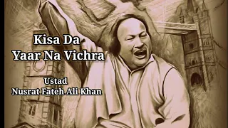Kise Da Yaar Na Vichre | Ustad Nusrat Fateh Ali Khan | Official Version