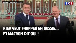 Kiev veut frapper en Russie... et Macron dit oui !