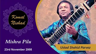 Raag Mishra Pilu | Ustad Shahid Parvez | Hindustsani Classical Sitar | Part 4/5