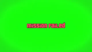 Mission Failed GTA 5 Green Screen