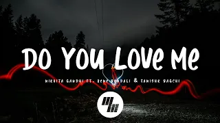 Nikhita Gandhi - Do You Love Me (Lyrics) feat. Rene Bendali & Tanishk Bagchi