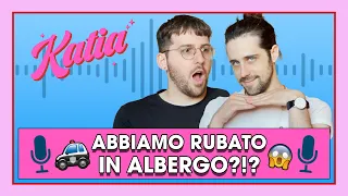 Katia Ep. 9 - Abbiamo rubato in albergo?!