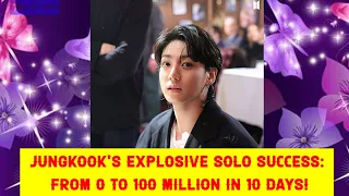 Jungkook's Explosive Solo Success: From 0 to 100 Million in 10 Days!