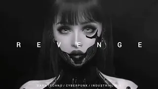 Dark Techno   Industrial   Cyberpunk Mix 'Revenge ll'   Dark Electro