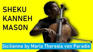 Sheku Kanneh-Mason  -  Sicilienne by Maria Theresia von Paradis