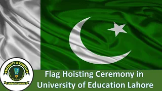 Flag Hoisting in University of Education Lahore by Vice Chancellor Prof. Dr. Talat Naseer Pasha