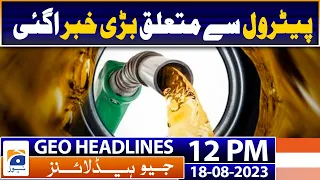 Geo Headlines Today 12 PM | Muslims shelter Christians during Jaranwala rampage | 18th August 2023