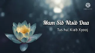 Mam Sib Ntsib Dua | Kiab Xyooj (lyrics)