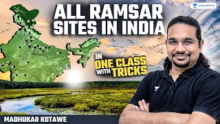 All Ramsar Sites in India in One Video | Tips & Tricks | UPSC Prelims 2024 | By Madhukar Kotawe