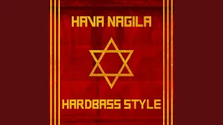 Hava Nagila (Hardbass Style)