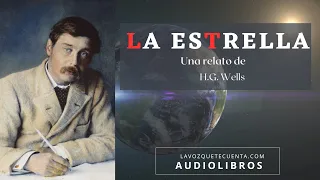 La estrella de H.G. Wells. Relato completo. Audiolibro con voz humana real.