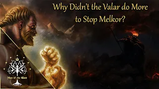 Why Didn't the Valar Do More Against Melkor/Morgoth? Middle-earth Explained