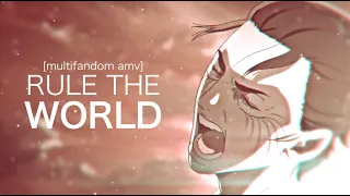 rule the world [multifandom amv]