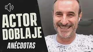 ANÉCDOTAS DE ACTOR DE DOBLAJE