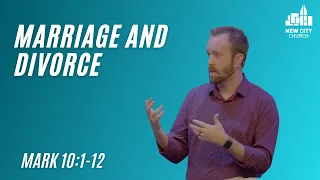 Mark: Marriage and Divorce (Mark 10:1-12)